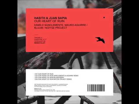 Hasith & Juan Sapia - Our Heart Of Ruin (Original Mix) [MANGO ALLEY]
