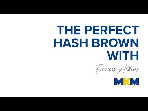 The Perfect Hash Brown, With Frances Atkins | MKM Building Supplies