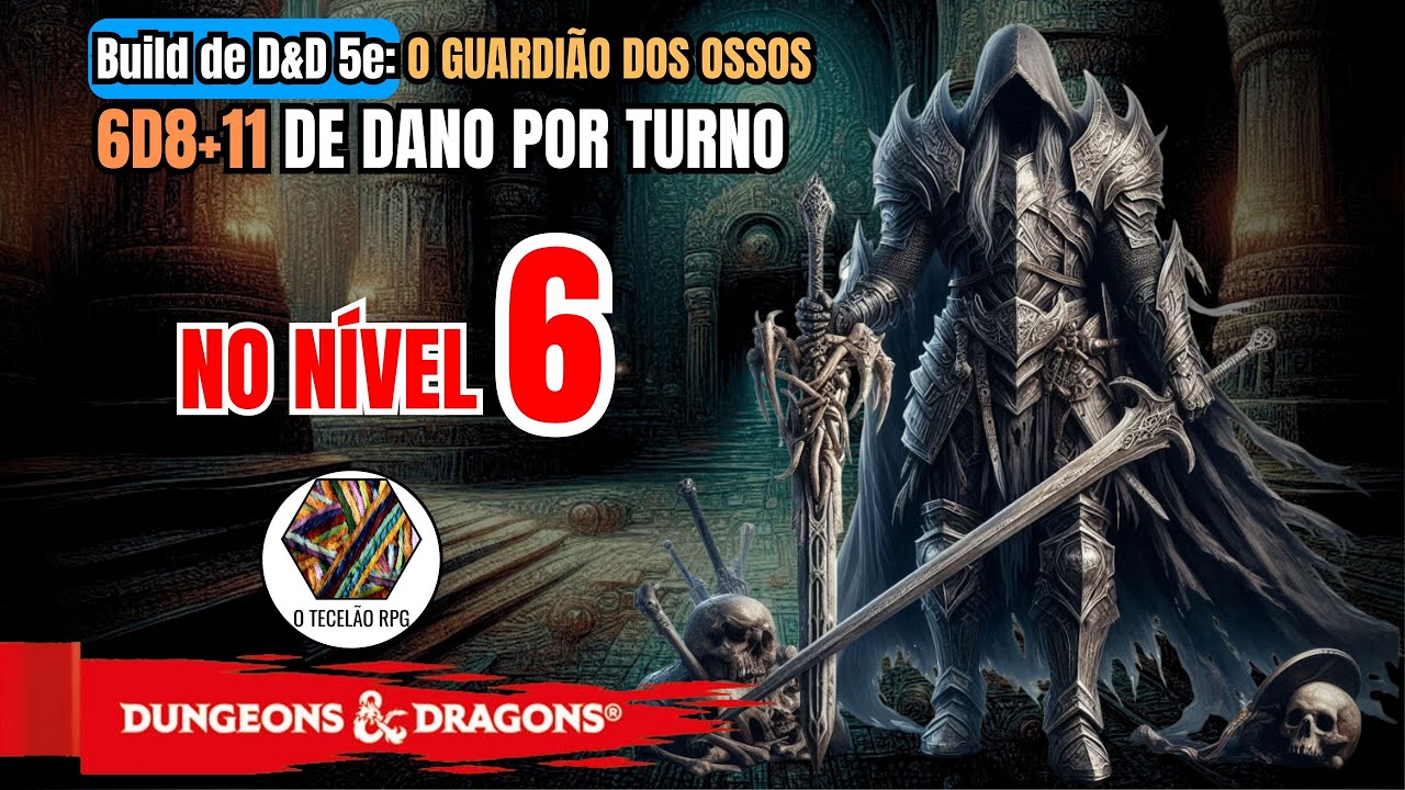 Build de Nível 6 de D&D 5e O Guardião dos Ossos - Guerreiro / Bruxo do Pacto com Morto-Vivo