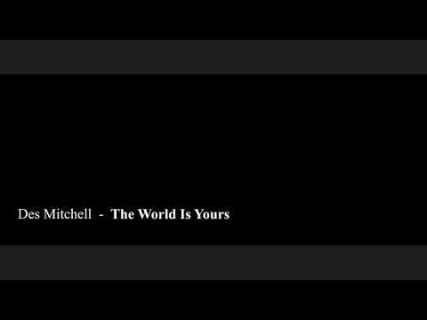 Des Mitchell - The World Is Yours - Trance