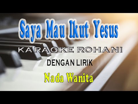 SAYA MAU IKUT YESUS [KARAOKE] NADA WANITA C=DO