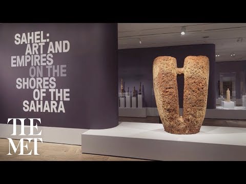 A Tour of Sahel: Art and Empires on the Shores of the Sahara - The Metropolitan Museum of Art