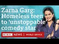 Zarna Garg Homeless Teen To TikTok Comedy Star Lives Less Ordinary Podcast BBC World Service