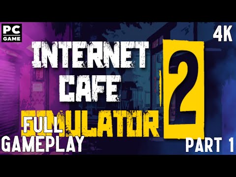 Internet Cafe Simulator 2 Full Gameplay All Achievements 4K PC Game No Commentary Part 1