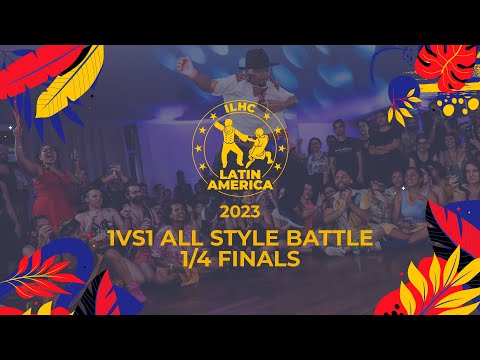 1vs1 All Style Battle 1/4 Finals - ILHC LATIN AMERICA 2023