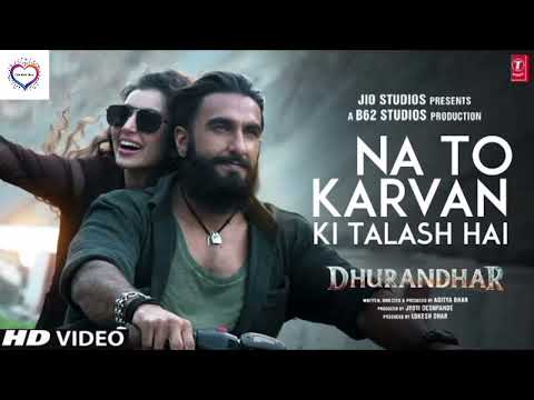 Na To Karvan Ki Talash Hai | Dhurandhar | Ranveer Singh, Sara A | New Song 2025 | Amaz Uddin | Sahir