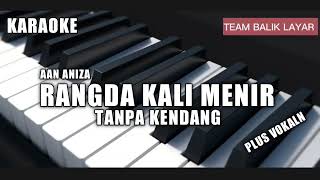 Download lagu KARAOKE RANGDA KALI MENIR - AAN ANIZA TANPA KENDANG | ADA VOKAL mp3