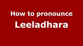 How to pronounce Leeladhara