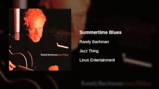 Randy Bachman - Summertime Blues
