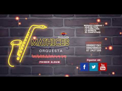 MATHICES ORQUESTA 🎸 MOSAICO CUMBIAS 1 💽 Álbum 1🎷(Audio Oficial)✔