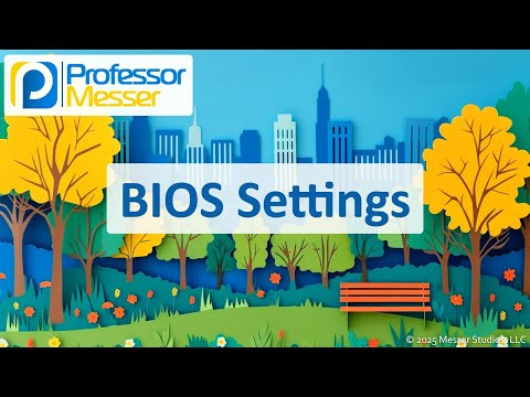 BIOS Settings - CompTIA A+ 220-1201 - 3.5