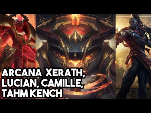 ✴️Arcana Xerath, Lucian, Camille, Tahm Kench PBE Skin Preview