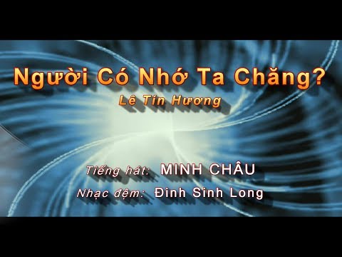 Người có nhớ ta chăng - Minh Châu