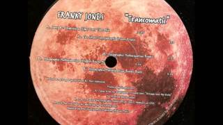 Franky Jones - Trancomatic (Holographic Hallucination Remix) (B1)