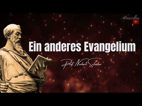Ein anderes Evangelium - Prof. Norbert Schüler