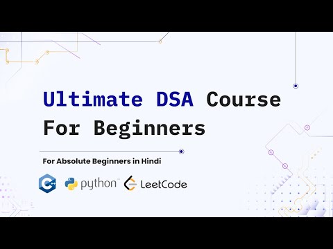 Ultimate DSA Course For Beginners With C and Python LeetCode Practice In Hindi