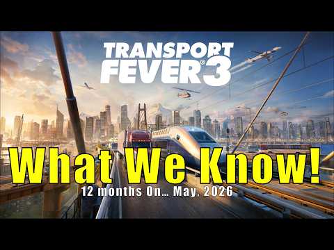 Transport Fever 3:  Is It A NEW Game Or Just A Pretty Update?