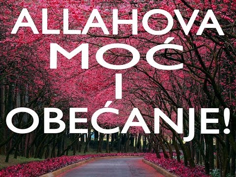 Allahova moć i obećanje! [POGLEDAJTE]