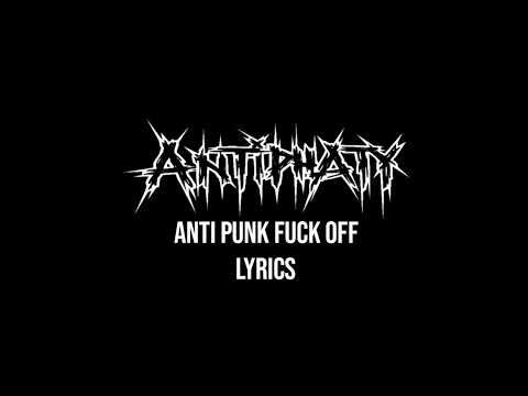 Antiphaty - Anti Punk Fuck Off Lyrics