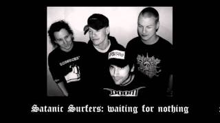 SATANIC SURFERS: Waiting for nothing