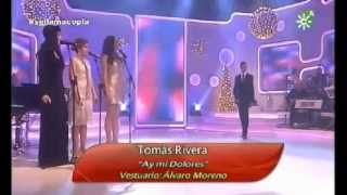 Tomás Rivera- Ay mi Dolores- gala 11 navidad