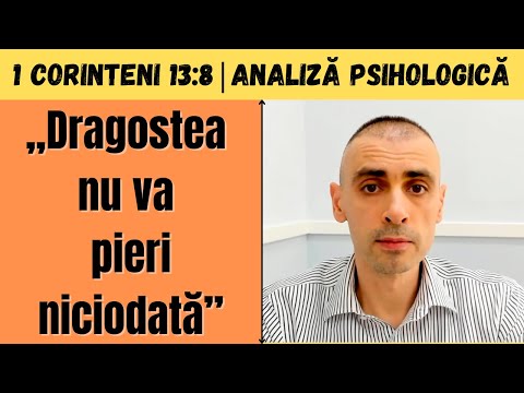 „Dragostea nu va pieri niciodată” (1 Corinteni 13:8) | O analiză psihologică