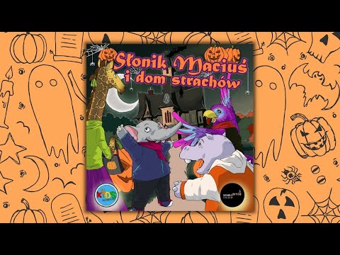 SŁONIK MACIUŚ i DOM STRACHÓW 🎃 słuchowisko | audiobook dla dzieci | bajki dla dzieci 🎧