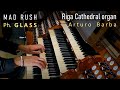 Philip GLASS / Mad Rush / Arturo Barba at RIGA Cathedral organ
