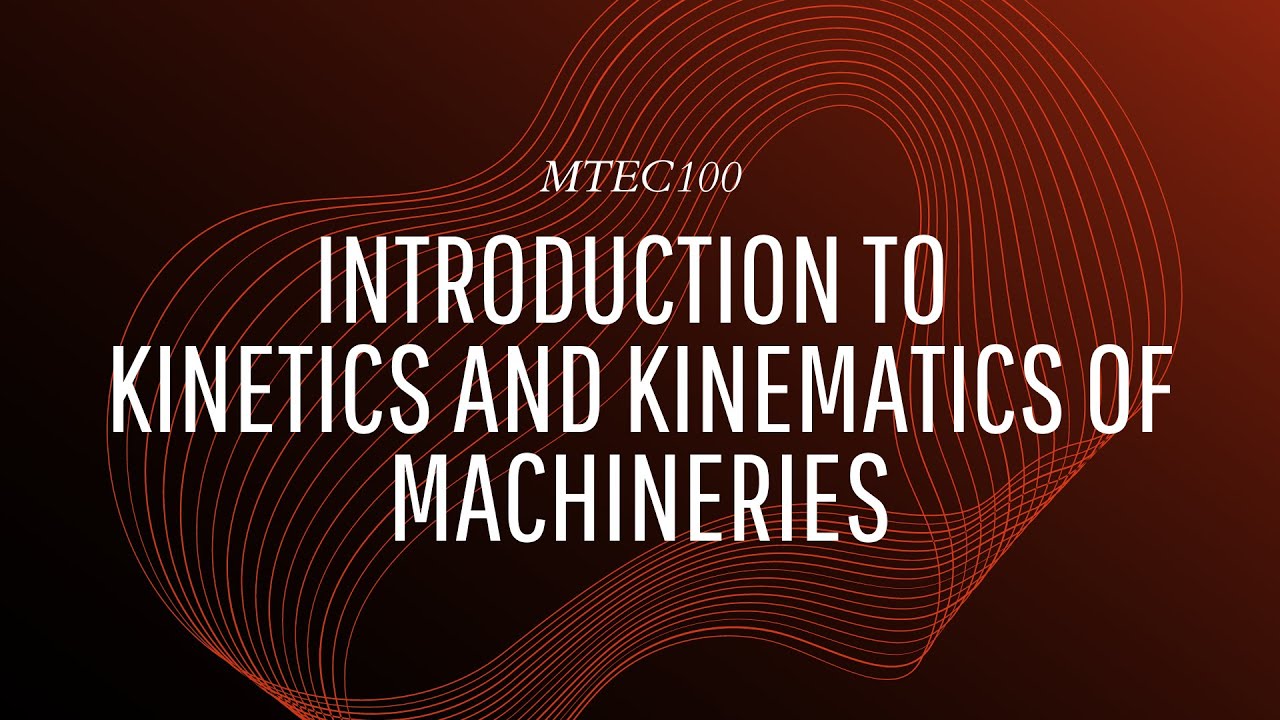 Kinematics and Kinetics of Machinery Introduction