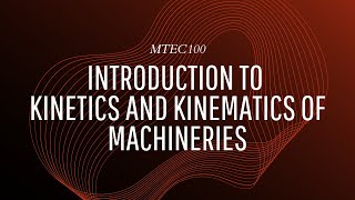 Kinematics and Kinetics of Machinery Introduction