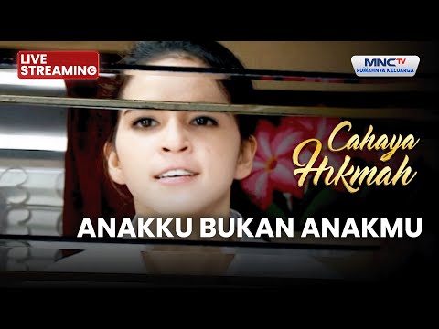 🔴 ANAKKU BUKAN ANAKMU | LIVE CAHAYA HIKMAH | 24 JANUARI 2026