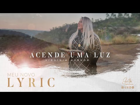 Acende uma Luz | Virgínia Arruda (Lyric Vídeo)