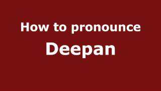 How to pronounce Deepan