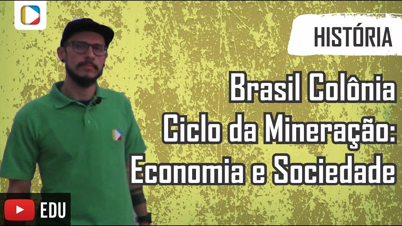 História do Brasil - Brasil Colônia - Ciclo da Mineração: Economia e Sociedade