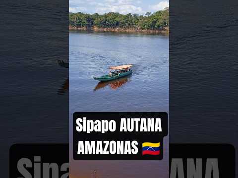 Gran Rio Sipapo Autana Amazonas 🇻🇪