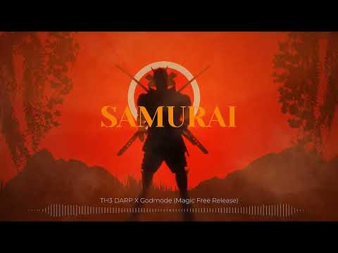 TH3 DARP X Godmode - Samurai (Magic Free Release)