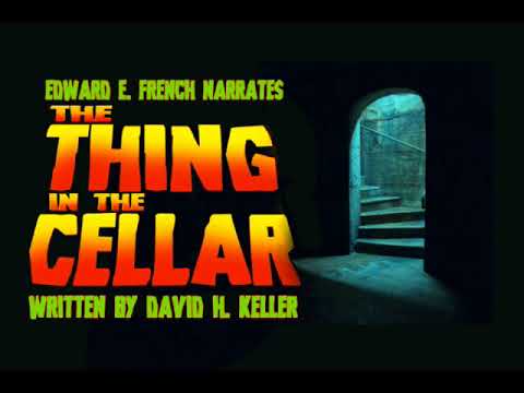 The Thing in the Cellar as told by Edward E. French
