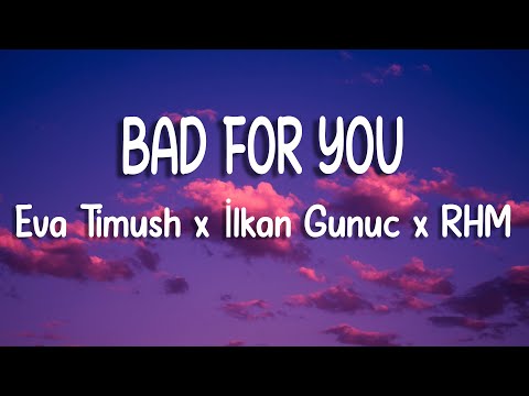 Eva Timush x İlkan Gunuc x Romanian House Mafia - Bad For You | Lyric Video