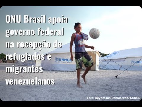 ESPECIAL: ONU Brasil apoia governo federal na recepção de refugiados e migrantes venezuelanos