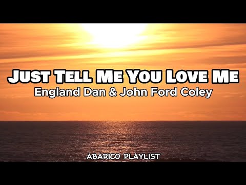 Just Tell Me You Love Me - England Dan & John Ford Coley