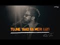 Tujhe Yaad Na Meri Aayi | Rahul Jain | Additional Lyrics | Kuch Kuch Hota Hai | Shahrukh Khan, Kajol