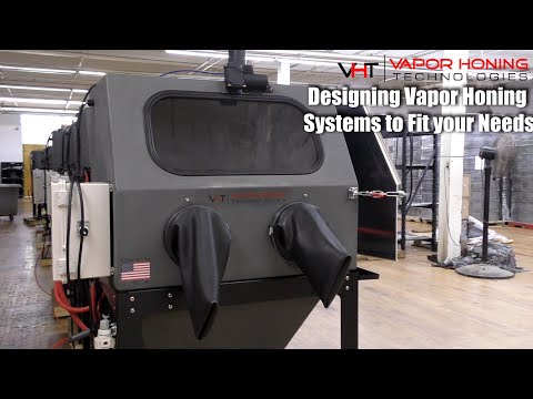 Designing Vapor Honing Systems to Fit your Needs - Vapor Honing Technologies