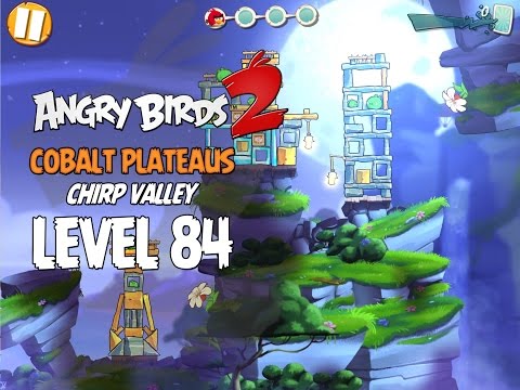 Angry Birds 2 Level 84 Cobalt Plateaus Chirp Valley 3 Star Walkthrough