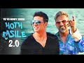 HOTH RASILE 2 0 SONG YO YO HONEY SINGH X AKSHAY KUMAR X SHREYA GHOSHAL CHILLGUM BOLLYWOOD SONG