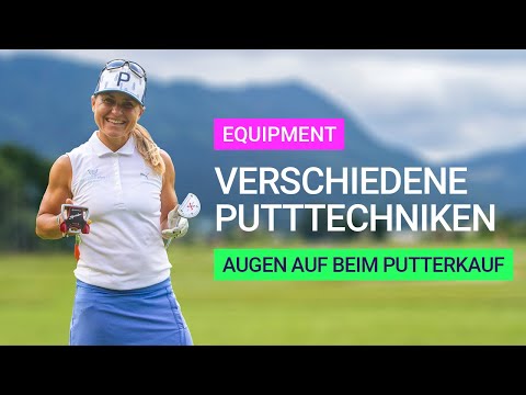Verschiedene Putt-Techniken - Achtung beim Putterkauf