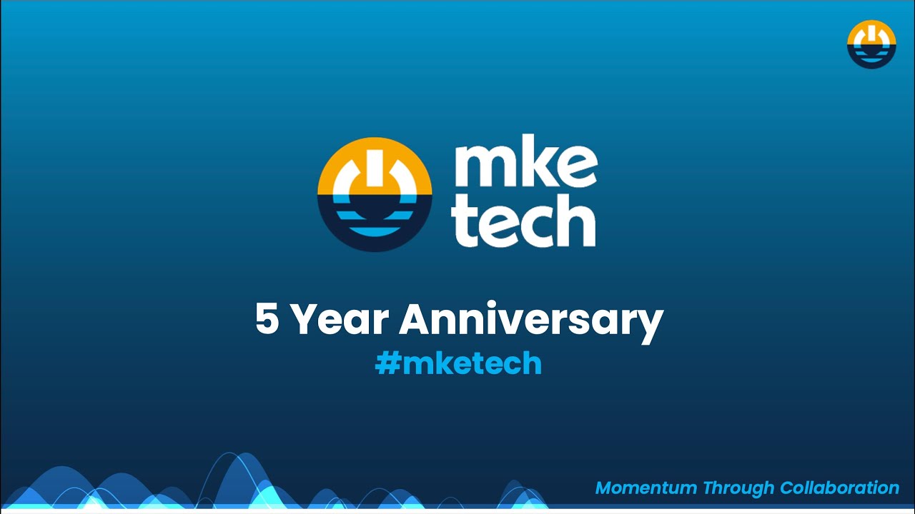 Momentum through Collaboration: MKE Tech 5-Year Anniversary