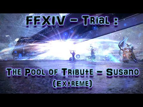 Final Fantasy XIV: Stormblood - Trial | The Pool of Tribute - Susano (Extreme)
