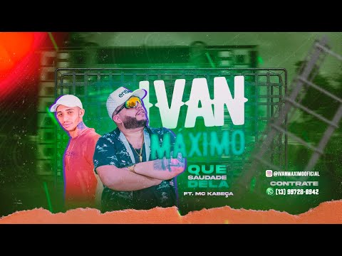 QUE SAUDADE DELA - IVAN MÁXIMO Ft. MC KABEÇA