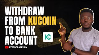 How To Withdraw Your Money From KUCOIN To Your Bank Account In Nigeria (Full Tutorial)