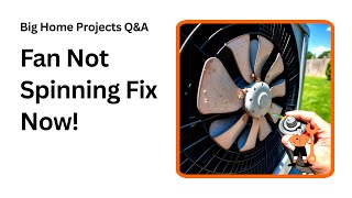 Condenser Fan Not Spinning Here’s How to Fix It Fast